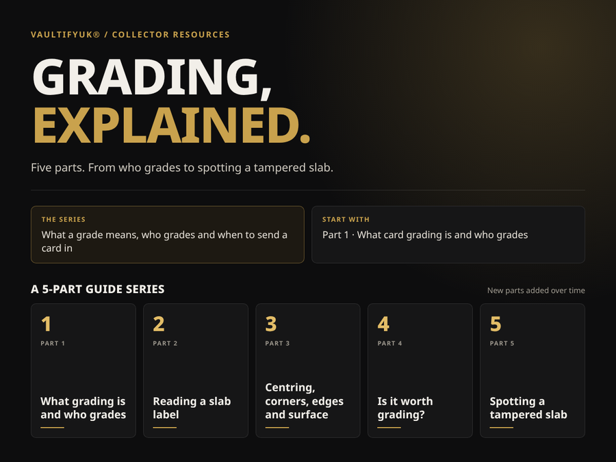 Grading Explained: a five-part VaultifyUK guide series on card grading